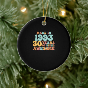 Groovy Made In 1993 30 Years Of Being Awesome Ceramic Ornament