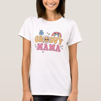 Groovy Mama Hippie Flower And Rainbow T-shirt by RustyDoodle at Zazzle