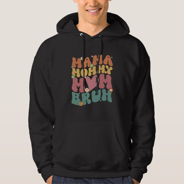 Groovy Mama Mommy Mom Bruh Boy Mom Life Mother s D Hoodie (Front)