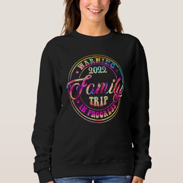 Groovy Matching Warning Family Reunion Trip 2022 I Sweatshirt (Front)