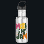 Groovy Math is My Jam First Day Back To School  Stainless Steel Water Bottle<br><div class="desc">Groovy Math is My Jam First Day Back To School Math Teachers</div>