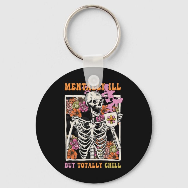 Groovy Mentally Ill But Totally Chill Halloween Sk Keychain (Front)