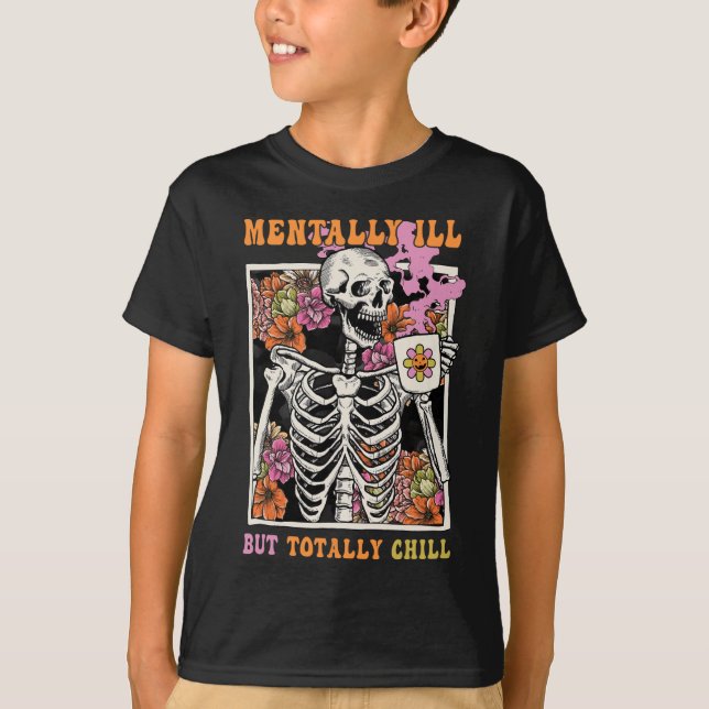 Groovy Mentally Ill But Totally Chill Halloween Sk T-Shirt (Front)
