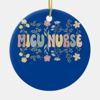 Groovy MICU Nurse Medical Intensive Care Unit Ceramic Ornament