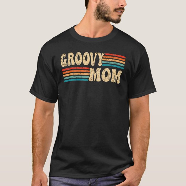 Groovy Mom 70s Aesthetic Nostalgia 1970's Retro Mo T-Shirt (Front)