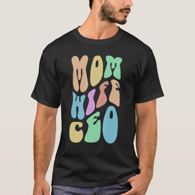 Groovy MOM WIFE CEO Mrs Boss Girl Business Owner R T-Shirt (Front)