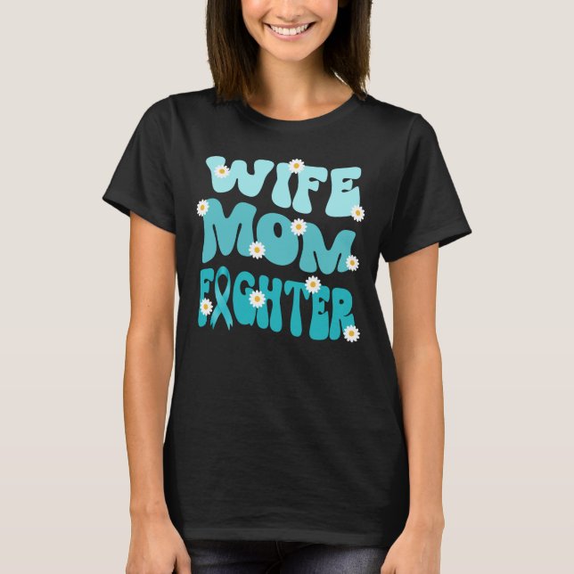 groovy mom wife fighter cervical cancer awareness  T-Shirt (Front)