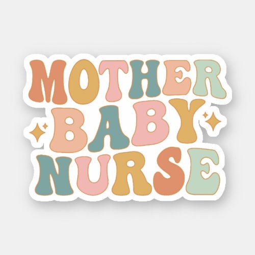 Groovy Mother Baby Nurse Gift Postpartum Nurse Sticker