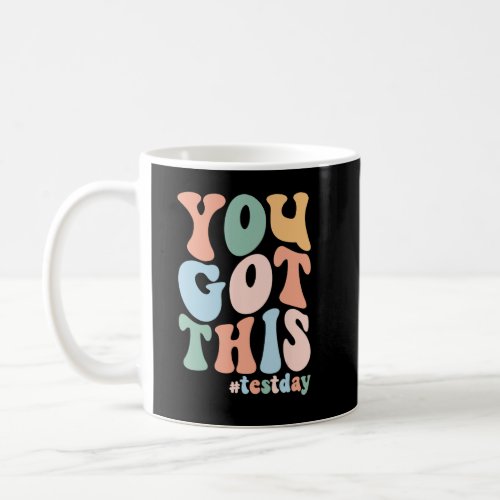 Groovy Motivational Testing Day Teacher Student Yo Coffee Mug