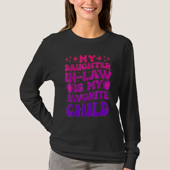 Groovy My Daughter In Law Is My Favorite Child T-Shirt (Front)