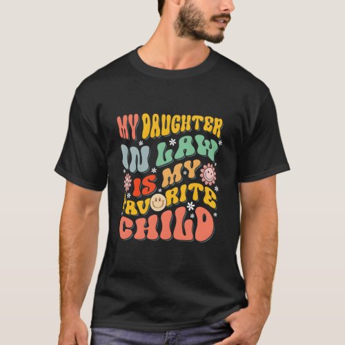 Groovy My Daughter In Law Is My Favorite Child T_Shirt
