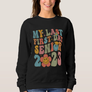 Groovy My Last First Day Senior 2023 Hippie Floral Sweatshirt