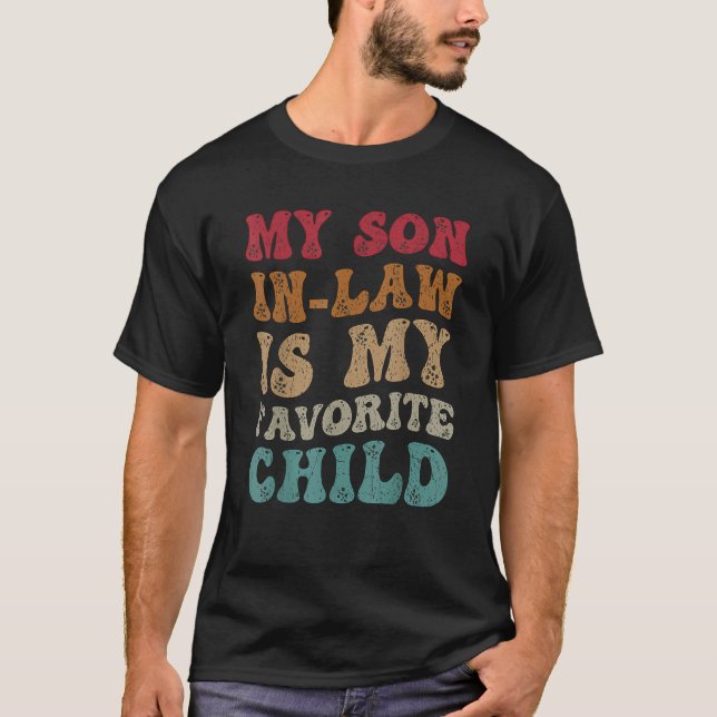 Groovy My Son In Law Is My Favorite Child  Family  T-Shirt (Front)