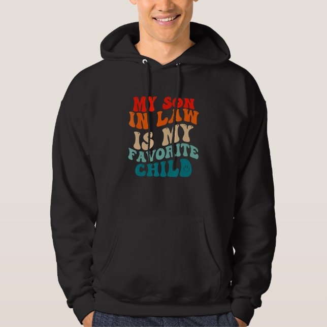Groovy My Son In Law Is My Favorite Child Mothers  Hoodie (Front)