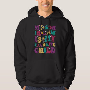 Groovy My Son In Law Is My Favorite Child Son In L Hoodie
