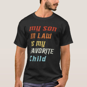 Groovy My Son In Law Is My Favorite Child Son In L T-Shirt