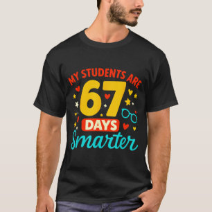 Groovy My Students Are 67 Days Smarter 67 Meme For T-Shirt