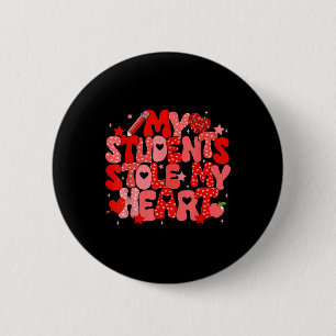 Groovy My Students Stole My Heart Valentines Day T Button