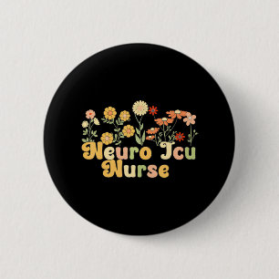 Groovy Neuro ICU Nurse Flowers Neuro ICU Nursing Button