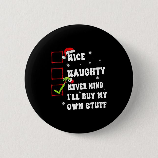 Groovy Nice Naughty Never Mind I'll Buy My Own Stu Button (Front)