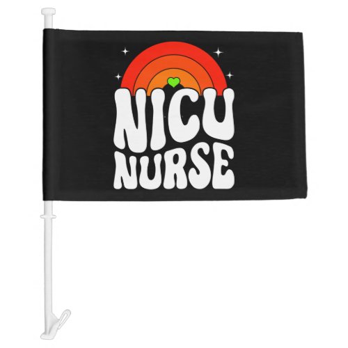 Groovy NICU Nurse Life NICU Squad Appreciation T_s Car Flag