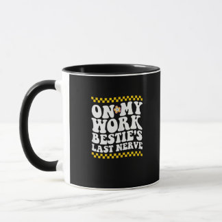 Groovy On My Work Bestie's Last Nerve - Funny Coll Mug