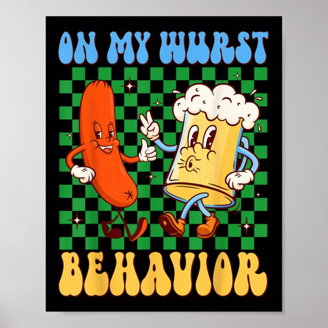 Groovy On My Wurst Behavior Sausage &amp; Beer Gl  Poster (Front)