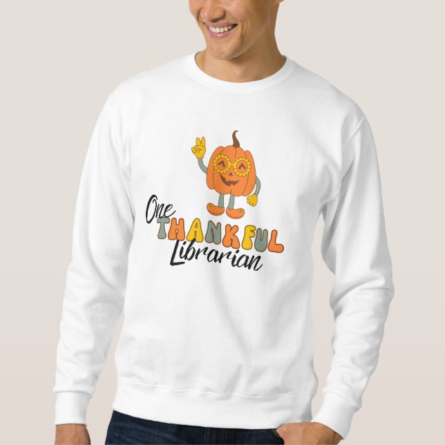 Groovy One Thankful Librarian Sweatshirt (Front)