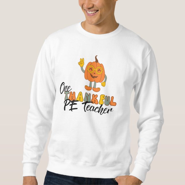Groovy One Thankful PE Teacher Sweatshirt (Front)