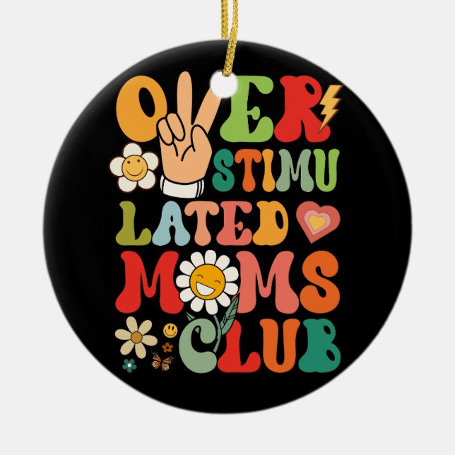 Groovy Overstimulated Moms Club Funny Trendy Mom V Ceramic Ornament (Front)