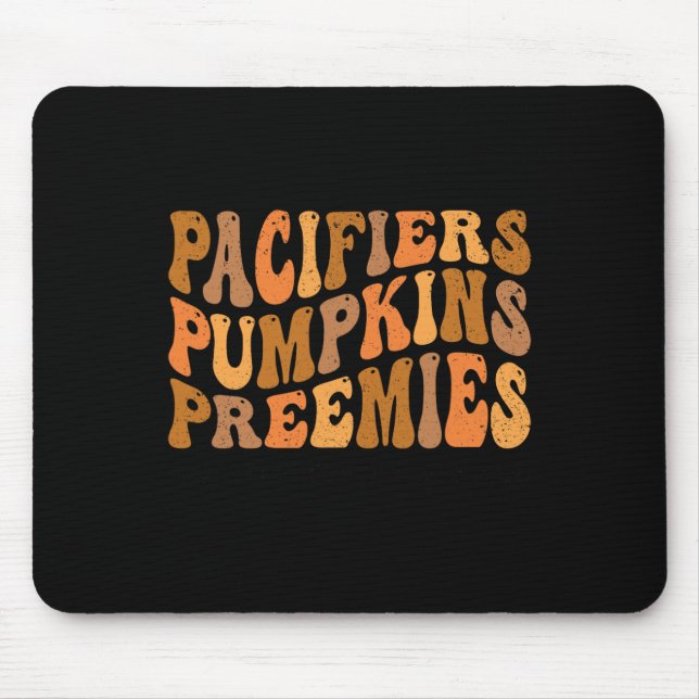 Groovy Pacifiers Pumpkins Preemies Nicu Nurse Than Mouse Pad (Front)