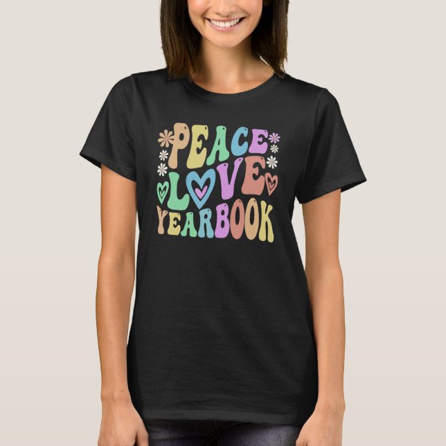 Groovy PEACE LOVE YEARBOOK Retro Literary Club Edi T-Shirt (Front)