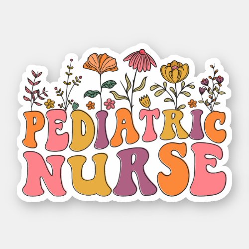 Groovy Pediatric Nurse RN Wildflowers PEDS Nurse Sticker