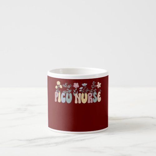 Groovy PICU Nurse Pediatric Intensive Care Unit  Espresso Cup