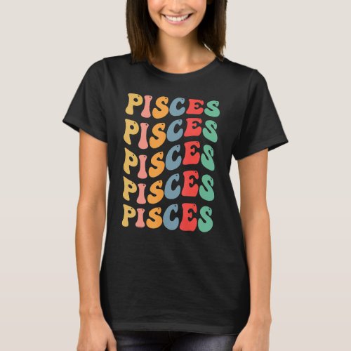 Groovy Pisces Zodiac birthday for Pisces T_Shirt