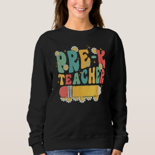 Groovy Pre K Teacher Team Back To School First Day Sweatshirt