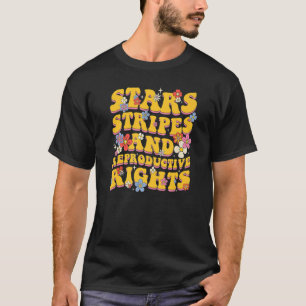 Groovy Pro Life Stars Stripes Reproductive Right 4 T-Shirt