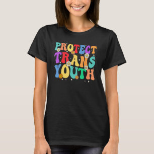 Groovy Protect Trans Youth Protect Queer Kids Prid T-Shirt
