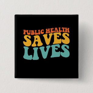 Groovy Public Health Saves Lives Button