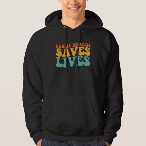 Groovy Public Health Saves Lives Hoodie