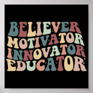 Groovy Quote Believer Motivator Innovator Educator Poster