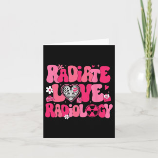 Groovy Radiate Love Radiology X-ray Technician Val Card