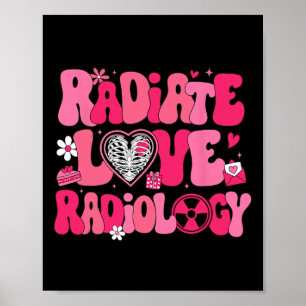 Groovy Radiate Love Radiology X-ray Technician Val Poster
