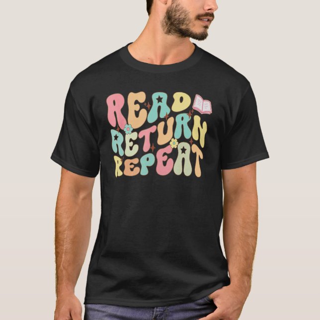 Groovy Read Return Repeat Librarian Funny Library  T-Shirt (Front)