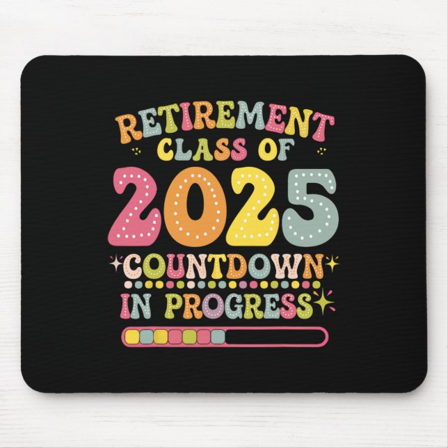 Groovy Retirement Cl Of 2025 Teacher Countdown Loa Mouse Pad (Front)