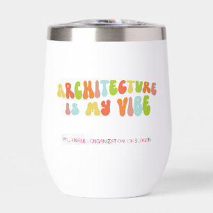 Groovy Retro Architecture is My Vibe, Architect Thermal Wine Tumbler
