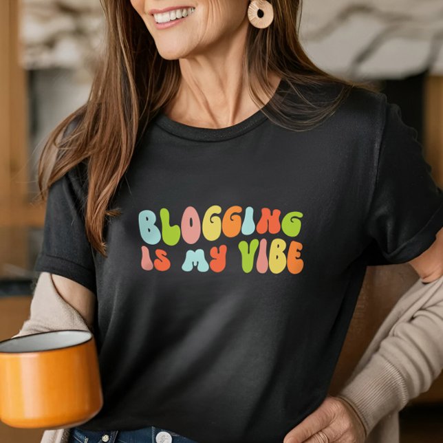 Groovy Retro Blogging Is My Vibe, Blog, Blogger T-Shirt (Creator Uploaded)