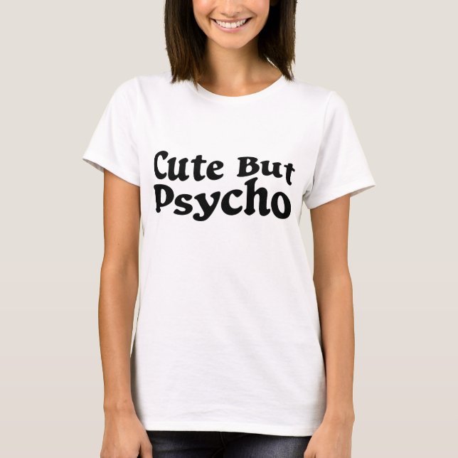 Groovy Retro Cute But Psycho T-Shirt (Front)