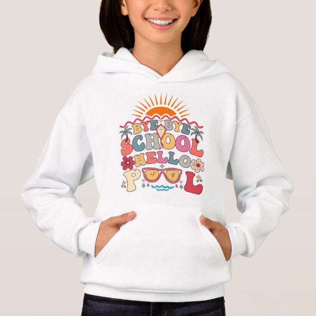 Groovy Retro Design Bye Bye School Hello Pool Cool Hoodie (Front)