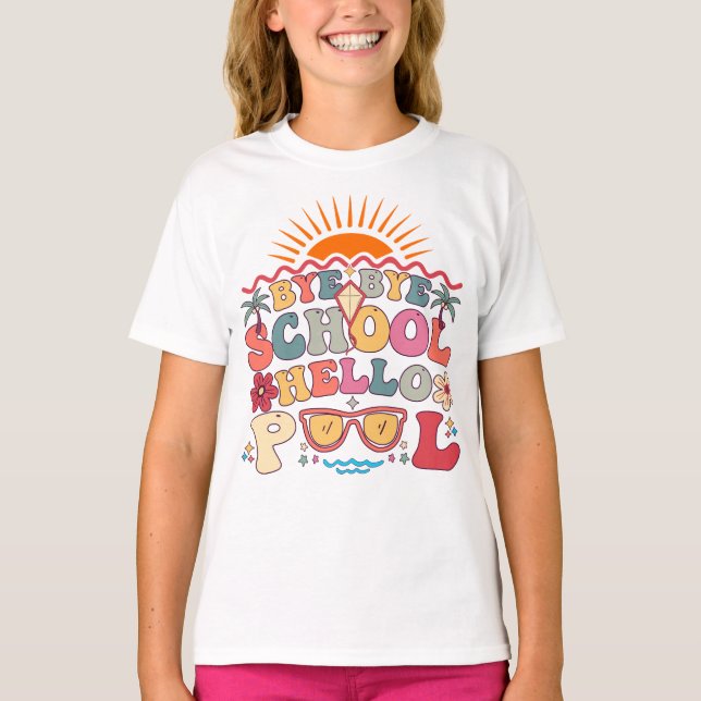Groovy Retro Design Bye Bye School Hello Pool Cool T-Shirt (Front)